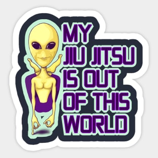 My Jiu Jitsu is out of this World - Alien Rubber Guard Sticker